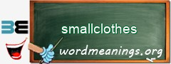 WordMeaning blackboard for smallclothes